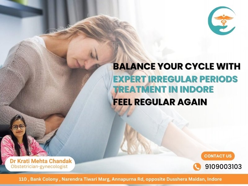 Woman experiencing menstrual pain promoting Irregular Periods Treatment in Indore by Dr Krati Mehta Chandak for cycle balance and hormonal health.
