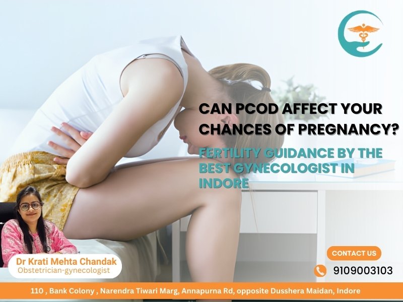Can PCOD affect pregnancy chances – fertility guidance and PCOD treatment by the Best Gynecologist in Indore